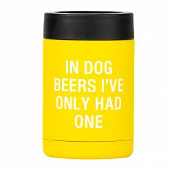 In Dog Beers I’ve Only Had One Can Cooler