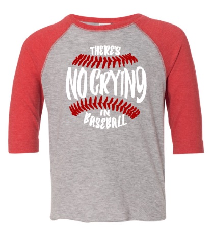There's No Crying in Baseball Toddler T-shirt Tee